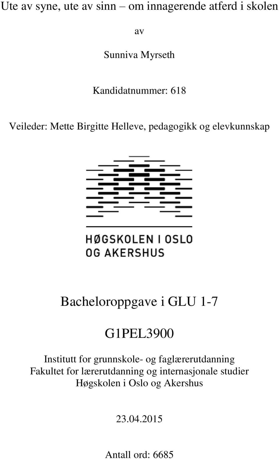 Bacheloroppgave i GLU 1-7 G1PEL3900 Institutt for grunnskole- og faglærerutdanning