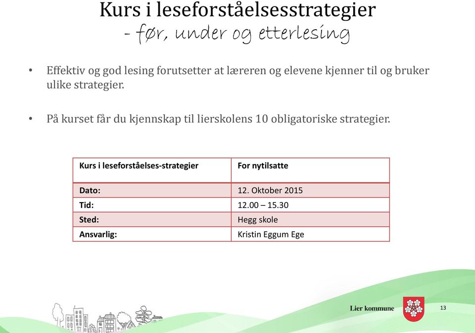 På kurset får du kjennskap til lierskolens 10 obligatoriske strategier.