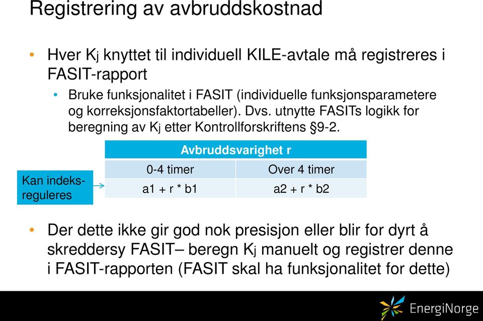 utnytte FASITs logikk for beregning av Kj etter Kontrollforskriftens 9-2.