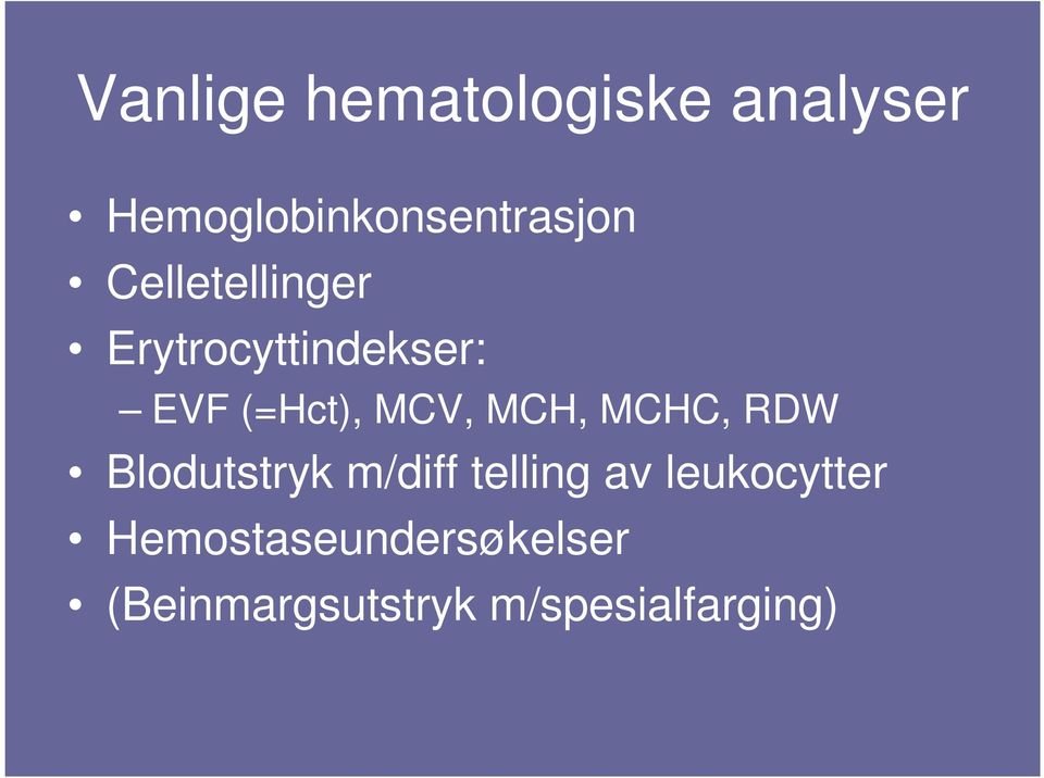 MCH, MCHC, RDW Blodutstryk m/diff telling av