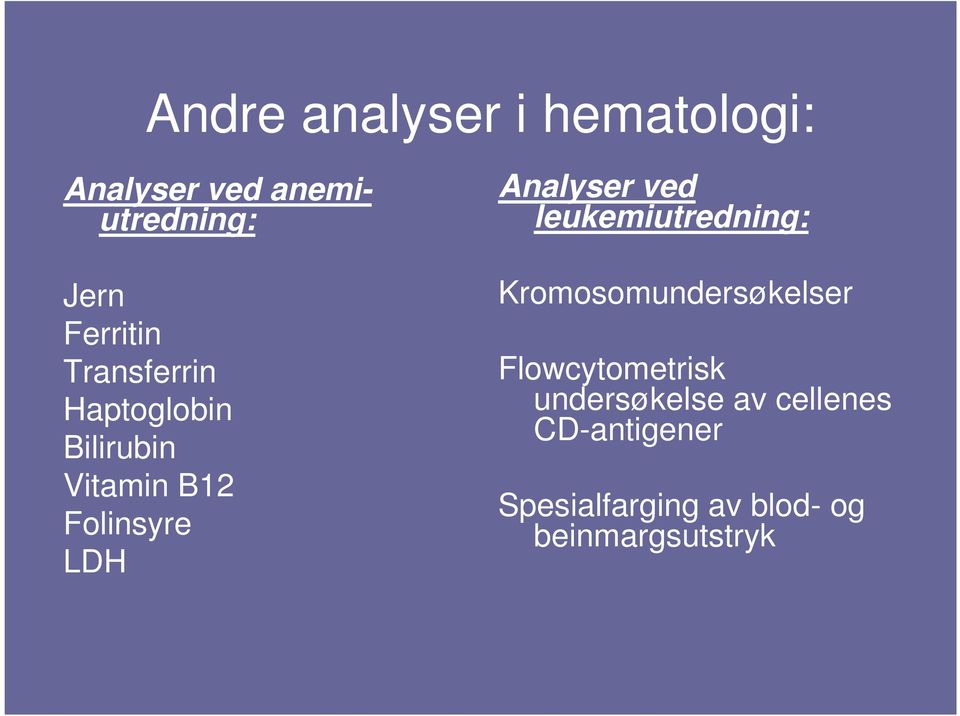 Analyser ved leukemiutredning: Kromosomundersøkelser Flowcytometrisk