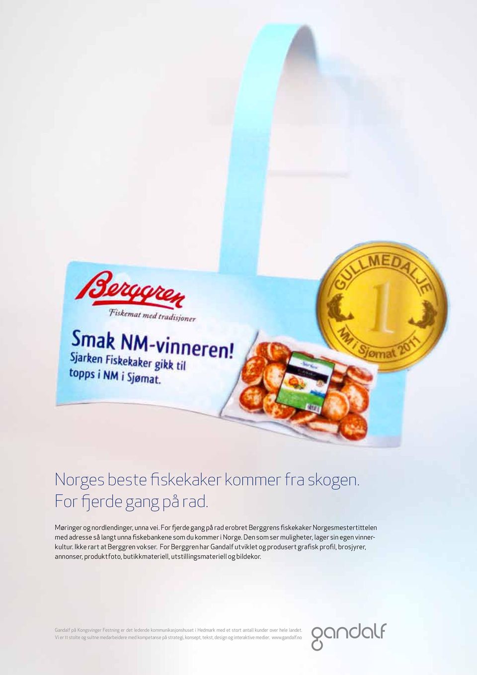 Den som ser muligheter, lager sin egen vinnerkultur. Ikke rart at Berggren vokser.