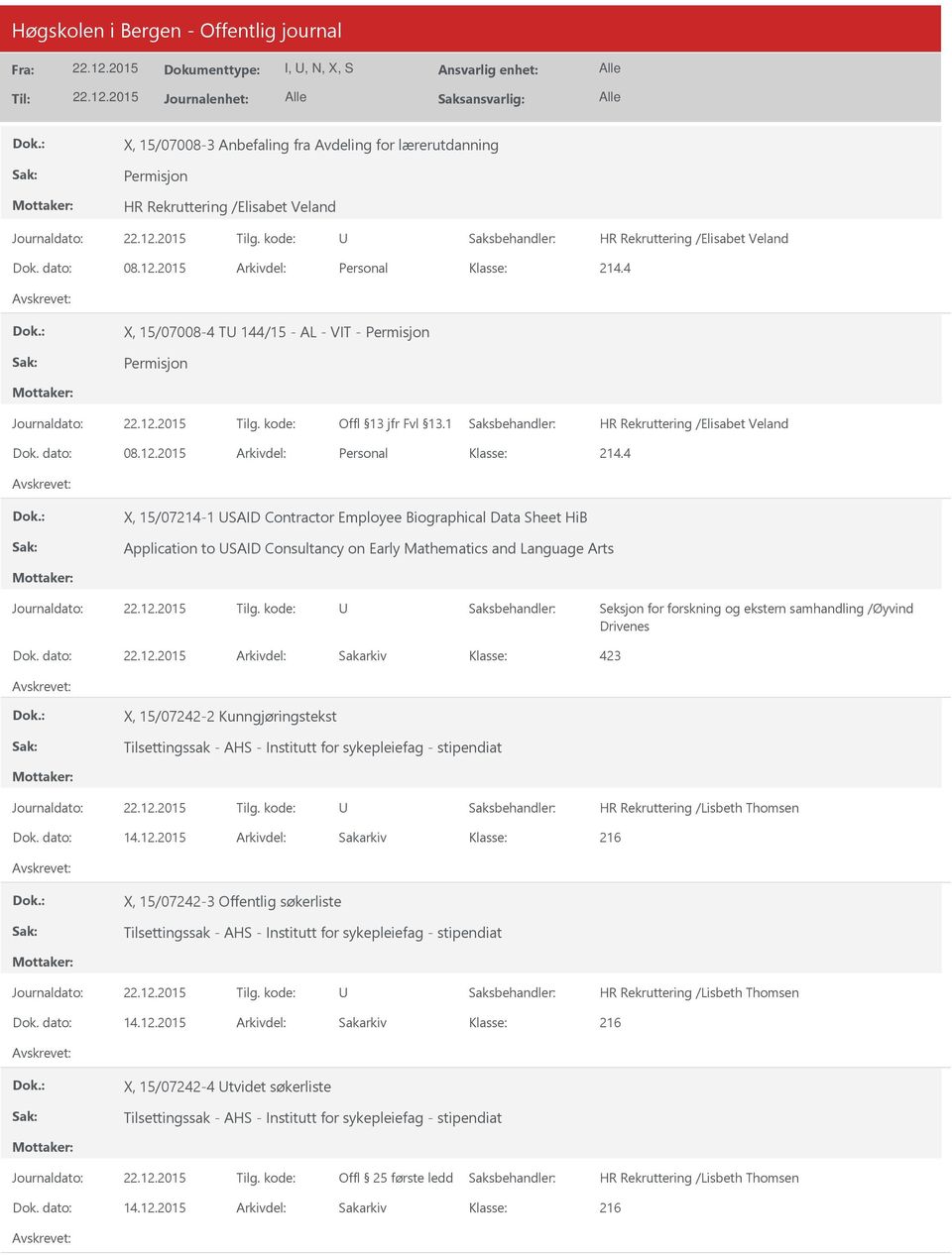 4 X, 15/07214-1 SAID Contractor Employee Biographical Data Sheet HiB Application to SAID Consultancy on Early Mathematics and Language Arts Seksjon for forskning og ekstern samhandling /Øyvind