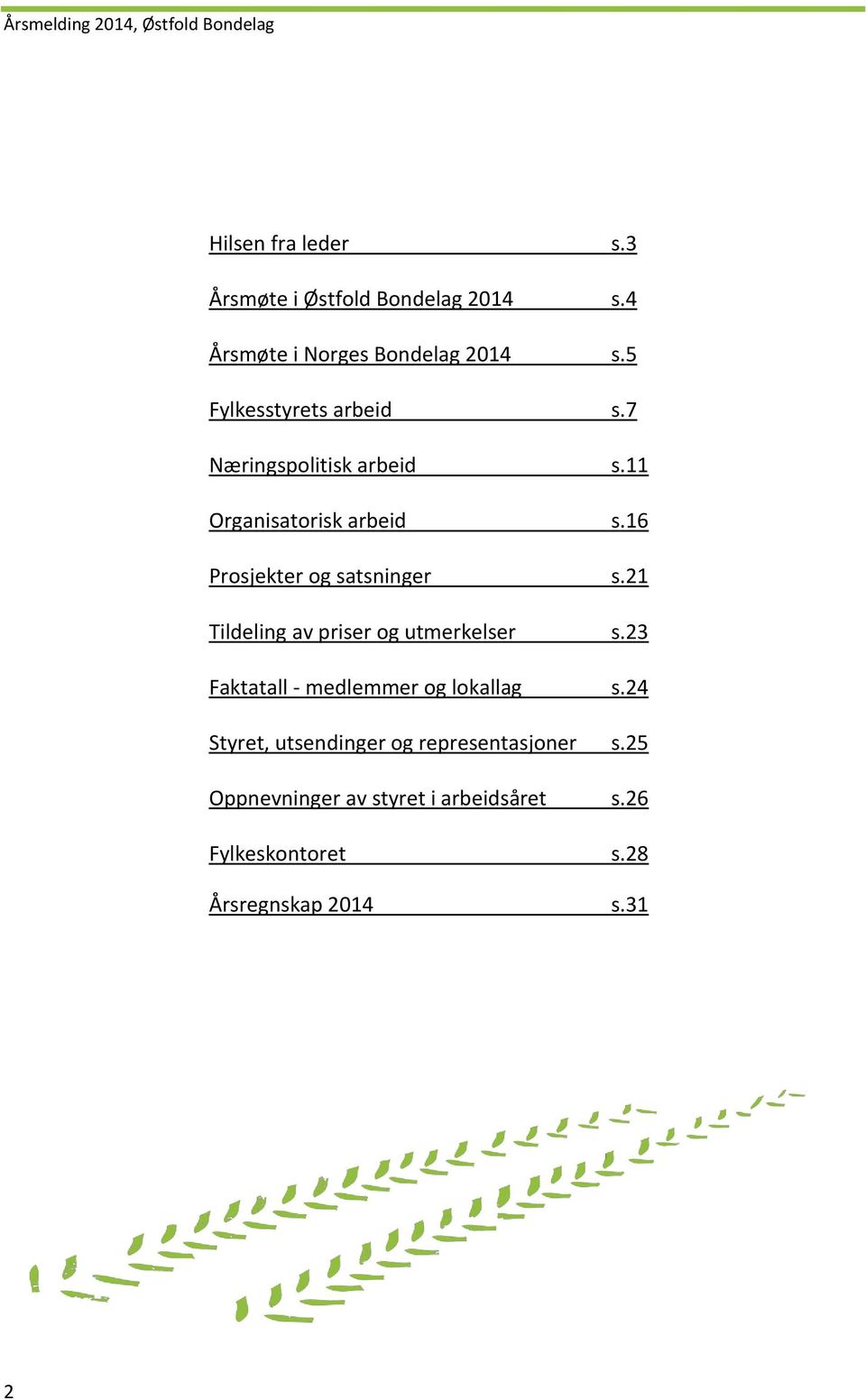 16 Prosjekter og satsninger s.21 Tildeling av priser og utmerkelser s.