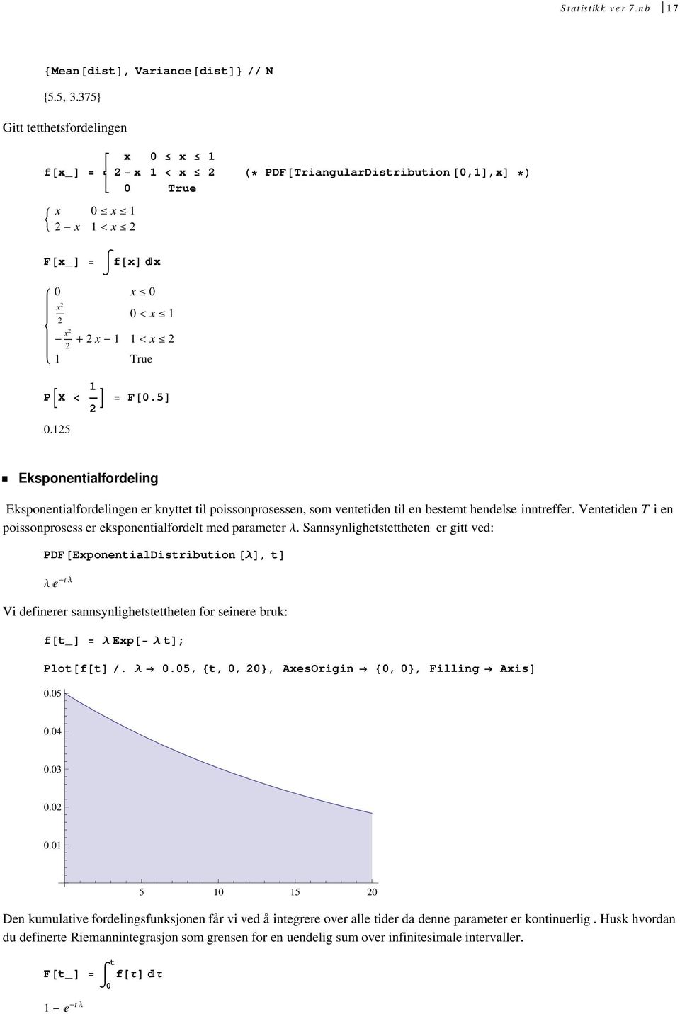 Ventetiden T i en poissonprosess er eksponentialfordelt med parameter Λ.