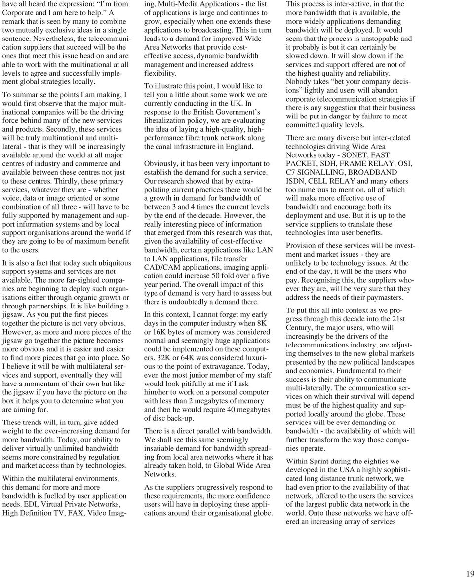 global strategies locally. To summarise the points I am making, I would first observe that the major multinational companies will be the driving force behind many of the new services and products.