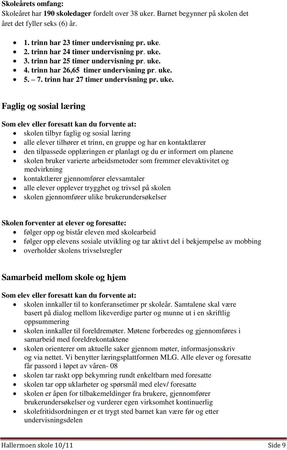 4. trinn har 26,65 timer undervisning pr. uke.