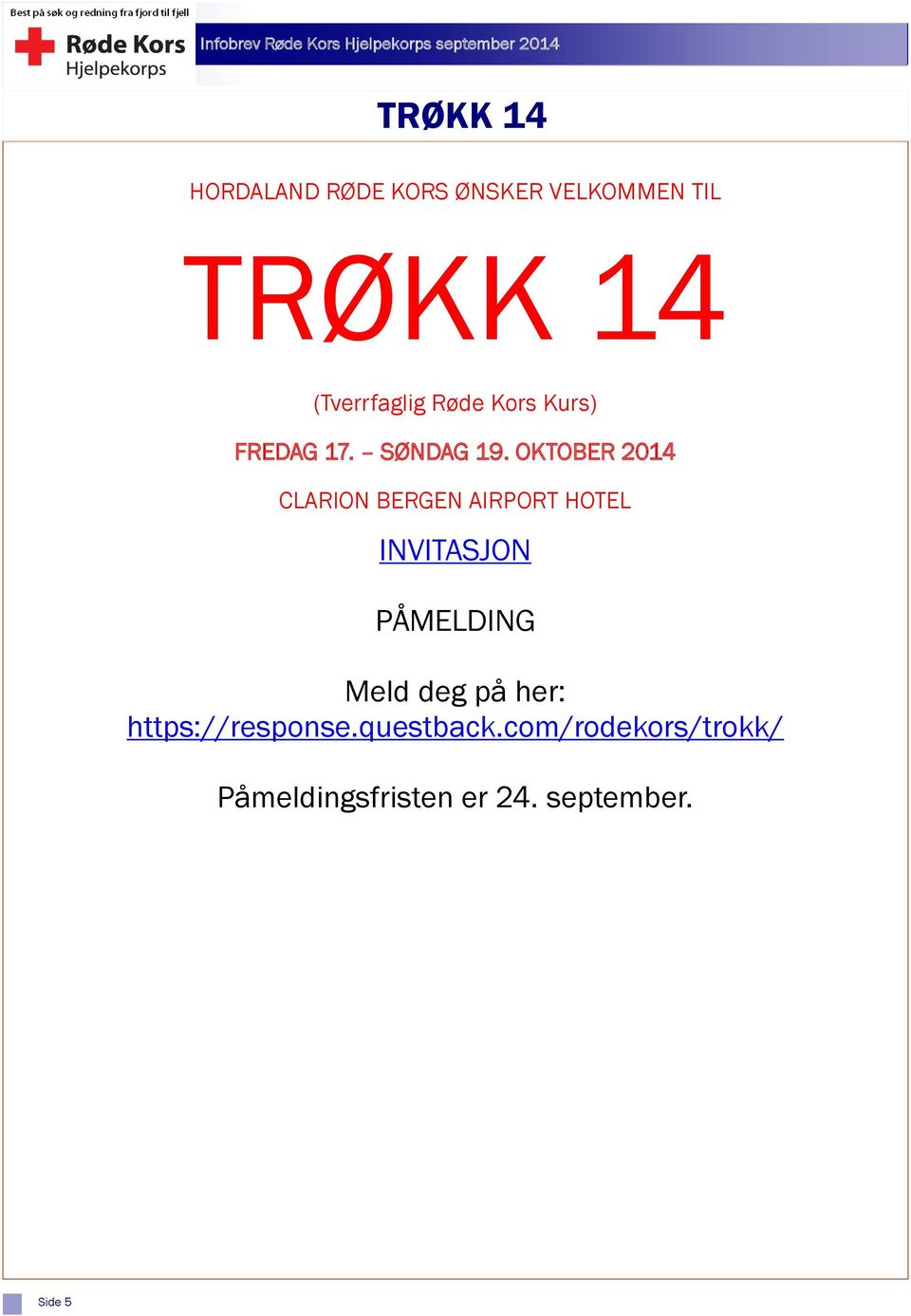 OKTOBER 2014 CLARION BERGEN AIRPORT HOTEL INVITASJON PÅMELDING Meld