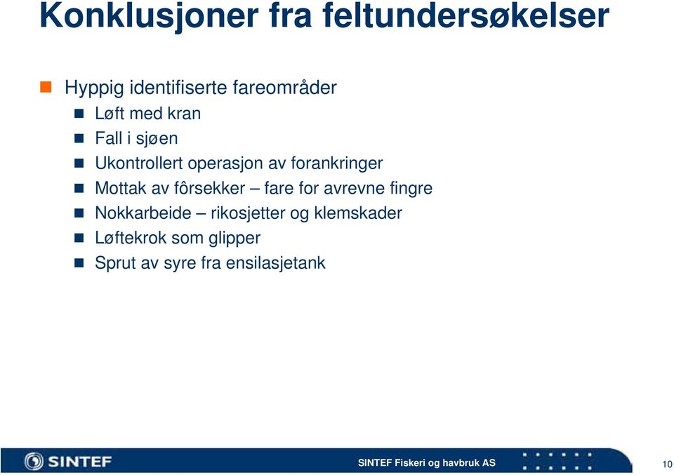 Mottak av fôrsekker fare for avrevne fingre Nokkarbeide rikosjetter