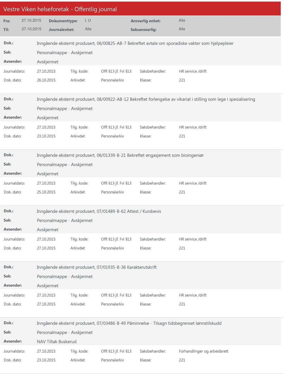 2015 Arkivdel: Personalarkiv Inngående eksternt produsert, 06/01339-B-21 Bekreftet engasjement som bioingeniør Personalmappe - Dok. dato: 25.10.