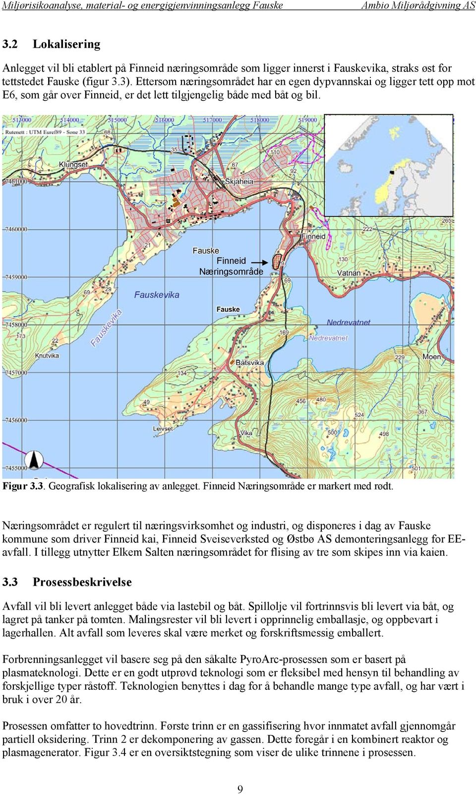 3. Geografisk lokalisering av anlegget. Finneid Næringsområde er markert med rødt.