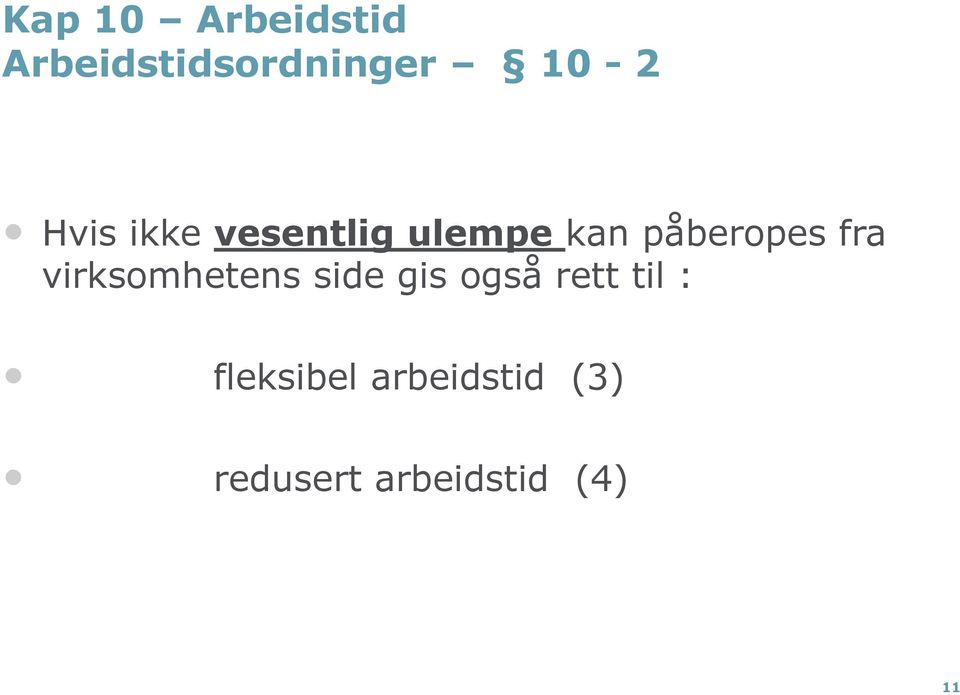 virksomhetens side gis også rett til :