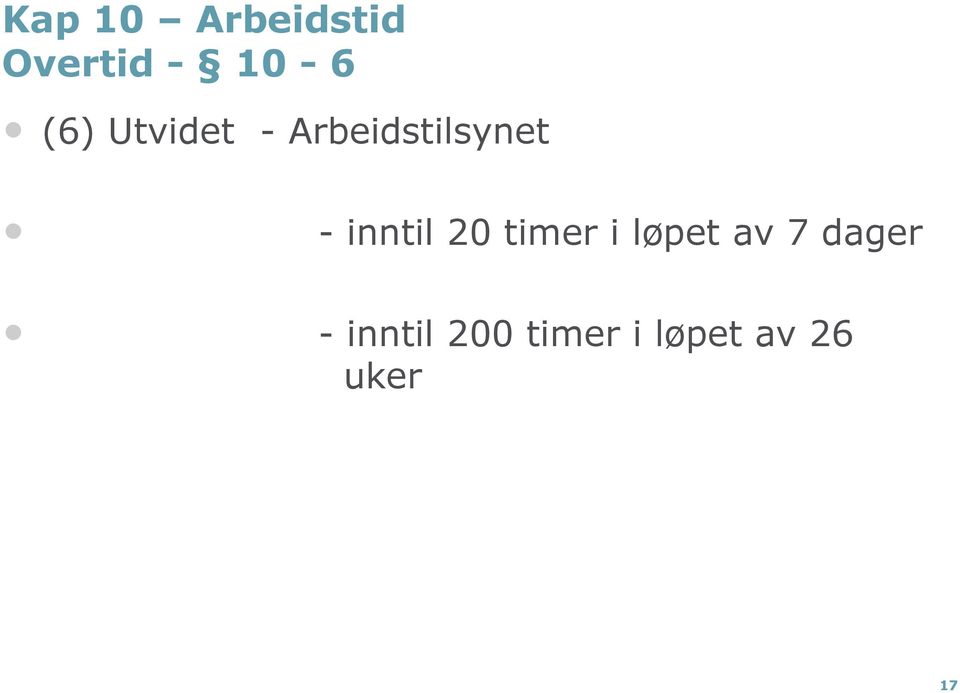 inntil 20 timer i løpet av 7 dager