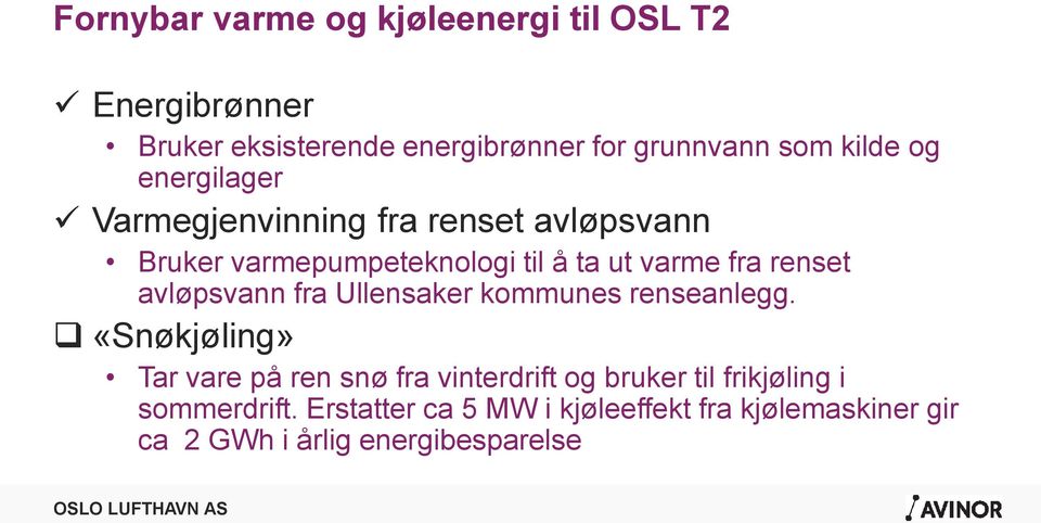 renset avløpsvann fra Ullensaker kommunes renseanlegg.