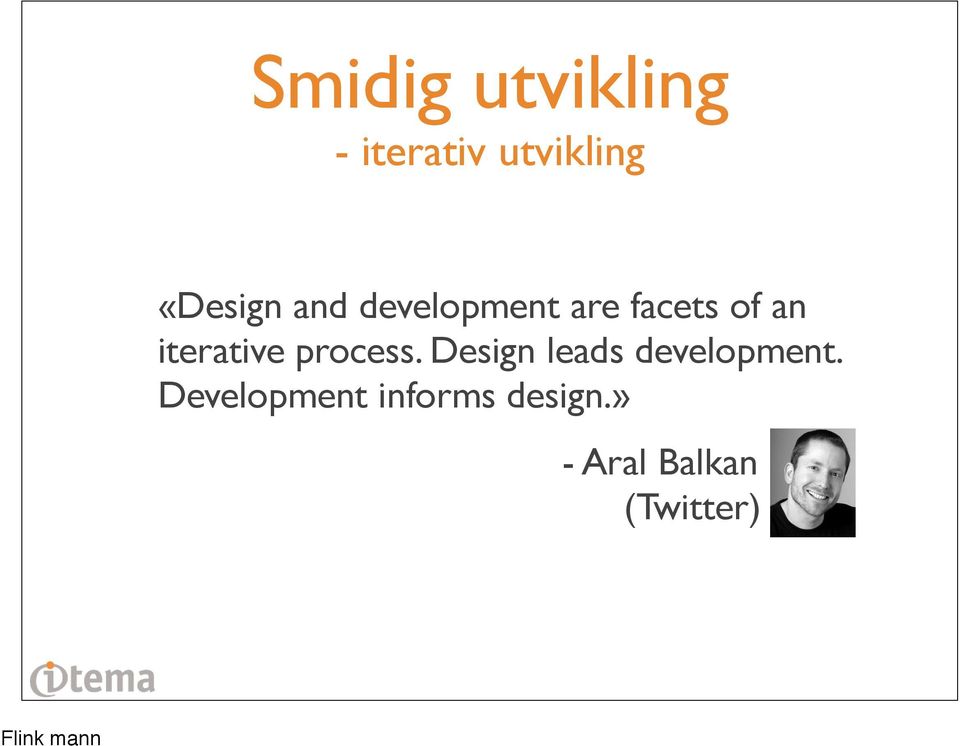 process. Design leads development.
