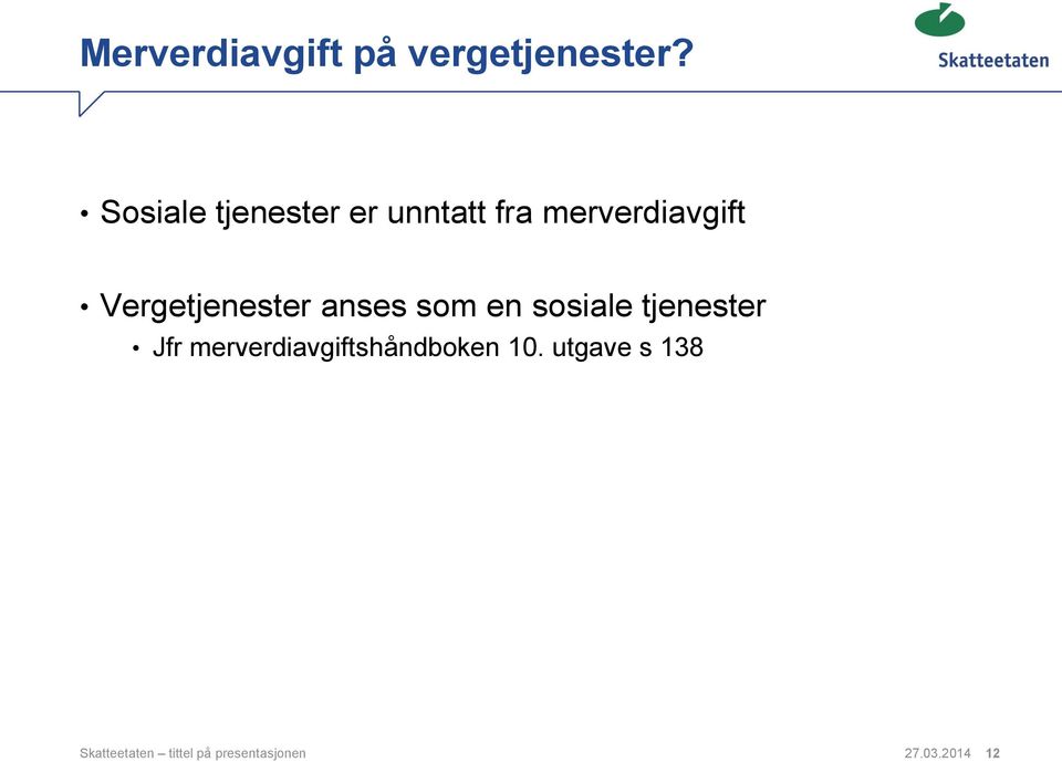 Vergetjenester anses som en sosiale tjenester Jfr