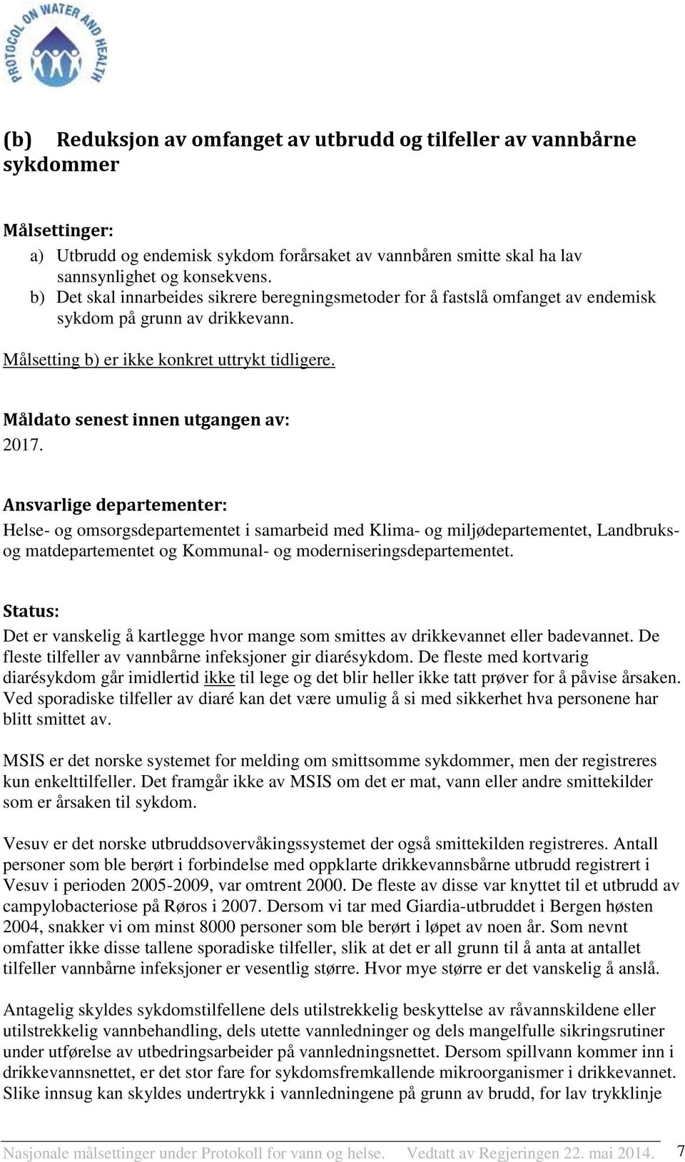 Måldato senest innen utgangen av: 2017.