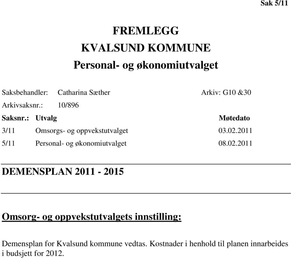 2011 5/11 Personal- og økonomiutvalget 08.02.