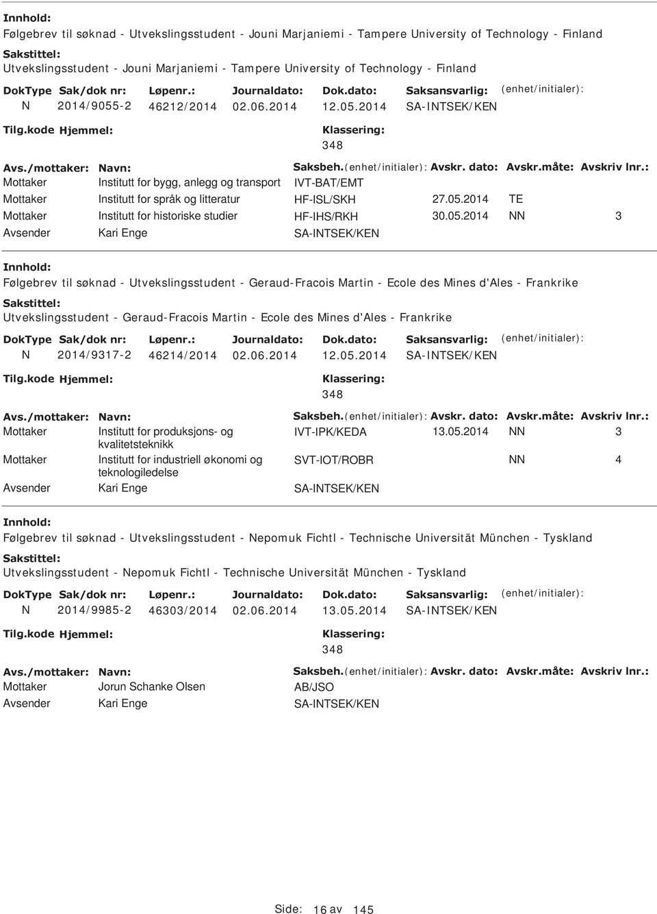 05.2014 3 Følgebrev til søknad - tvekslingsstudent - Geraud-Fracois Martin - Ecole des Mines d'ales - Frankrike tvekslingsstudent - Geraud-Fracois Martin - Ecole des Mines d'ales - Frankrike