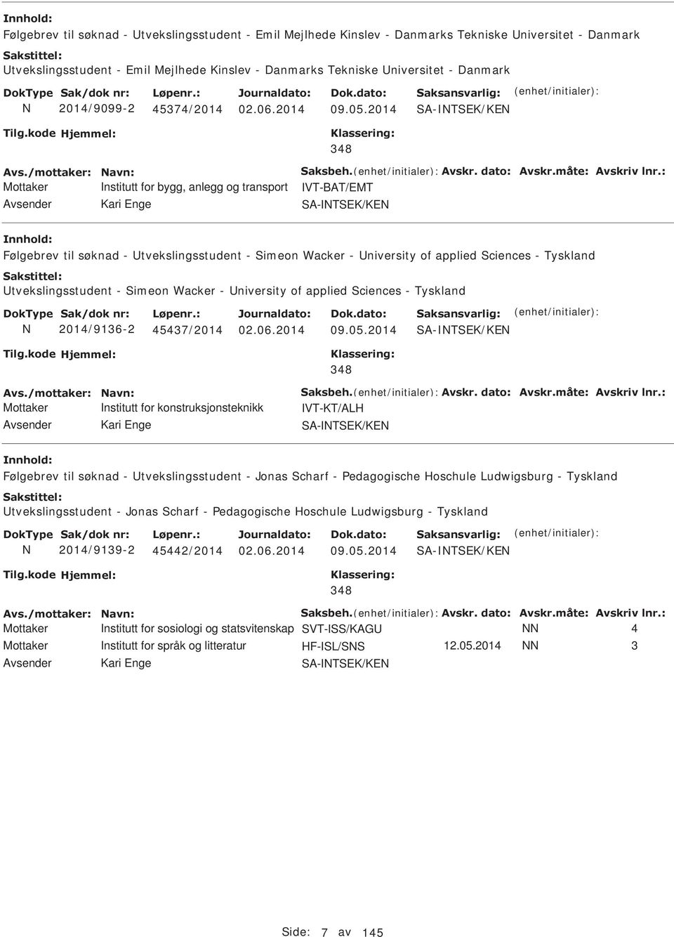 2014 Mottaker nstitutt for bygg, anlegg og transport VT-BAT/EMT Følgebrev til søknad - tvekslingsstudent - Simeon Wacker - niversity of applied Sciences - Tyskland tvekslingsstudent - Simeon Wacker -