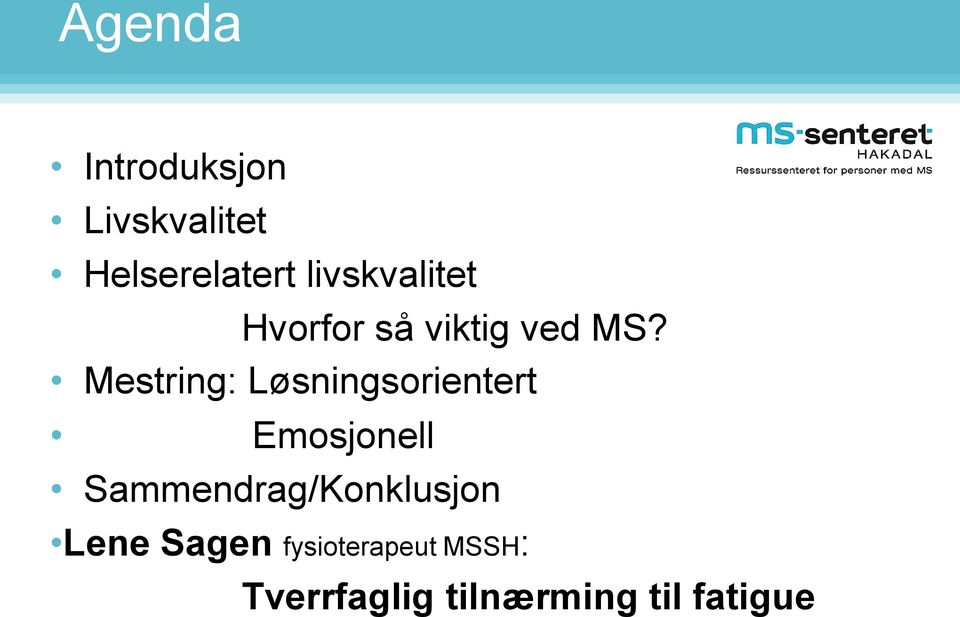 Mestring: Løsningsorientert Emosjonell