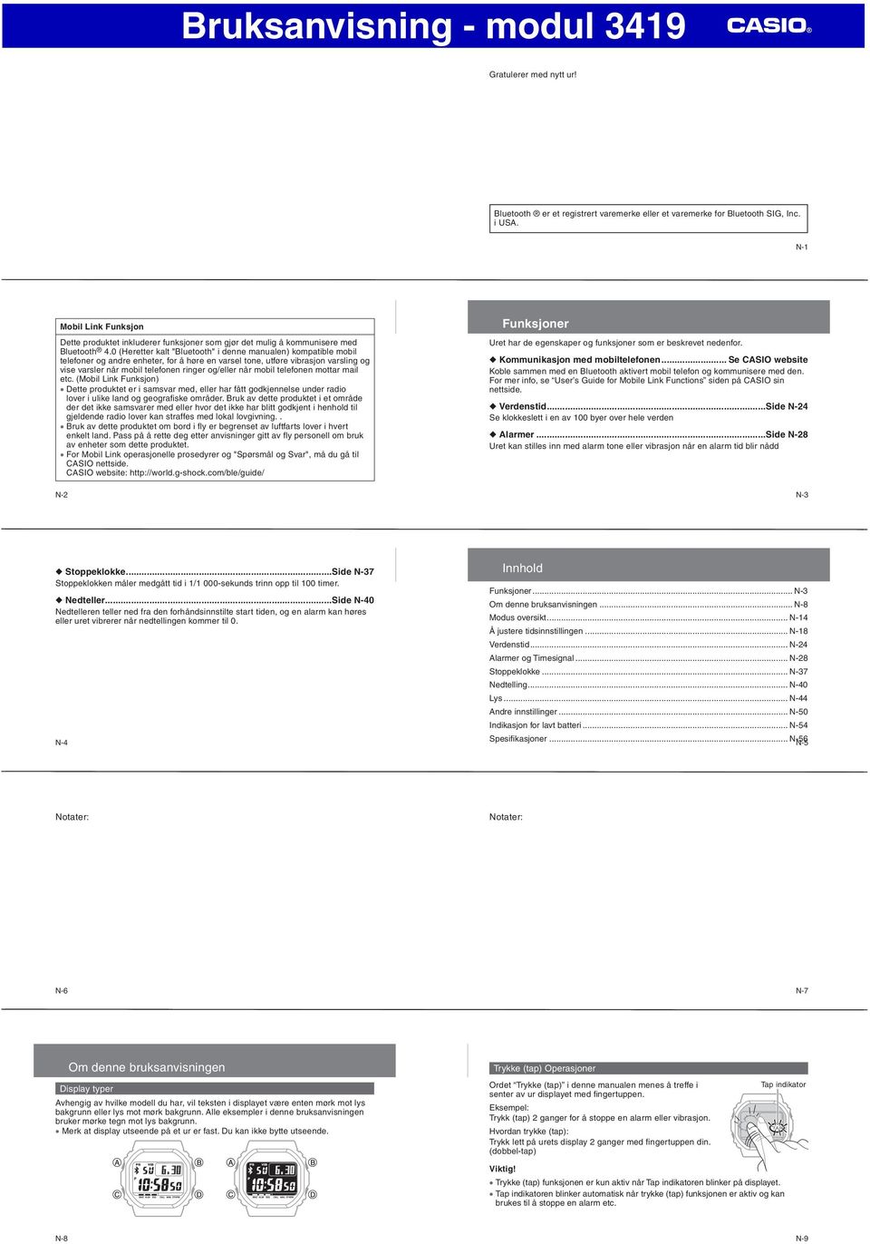 0 (Heretter kalt "Bluetooth" i denne manualen) kompatible mobil telefoner og andre enheter, for å høre en varsel tone, utføre vibrasjon varsling og vise varsler når mobil telefonen ringer og/eller