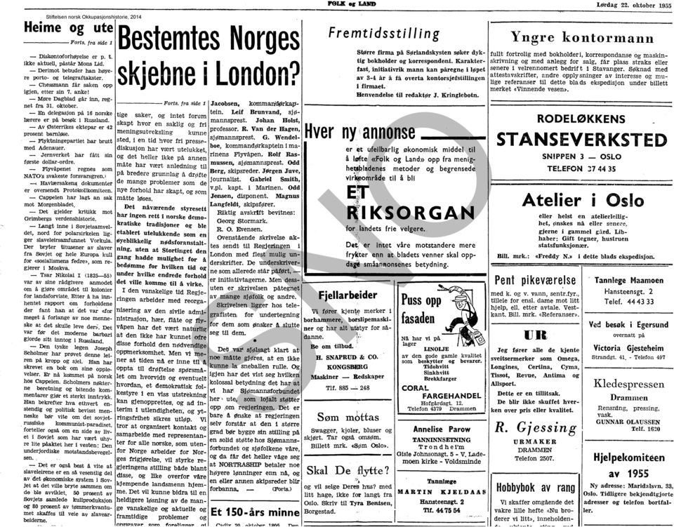 - Av østerrikes ektepar er 42 prosent barnløse. - Flyktningepartiet har brutt med Adenauer. - Jernverket har fått sin første dollar-ordre. - Flyvåpenet regnes som NATO's svakeste forsvarsgren.