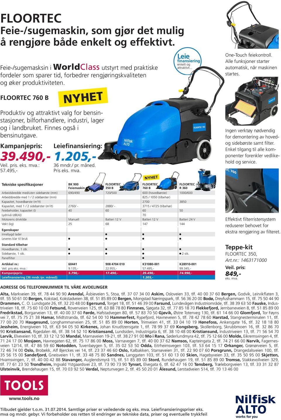 FLOORTEC 760 B NYHET Produktiv og attraktivt valg for bensinstasjoner, bilforhandlere, industri, lager og i landbruket. Finnes også i bensinutgave. Leiefinansiering: 39.490,- 1.205,- Veil. pris.