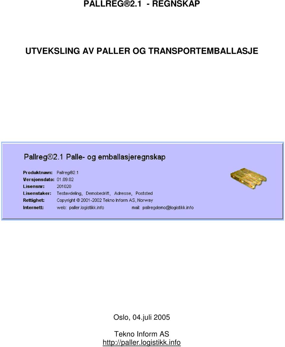 PALLER OG TRANSPORTEMBALLASJE