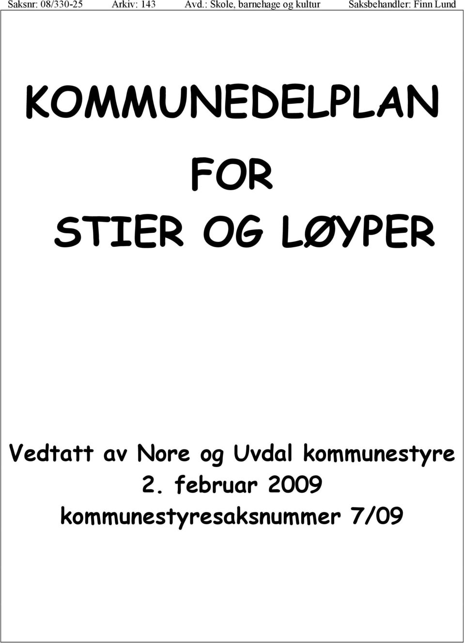 Lund KOMMUNEDELPLAN FOR STIER OG LØYPER Vedtatt av