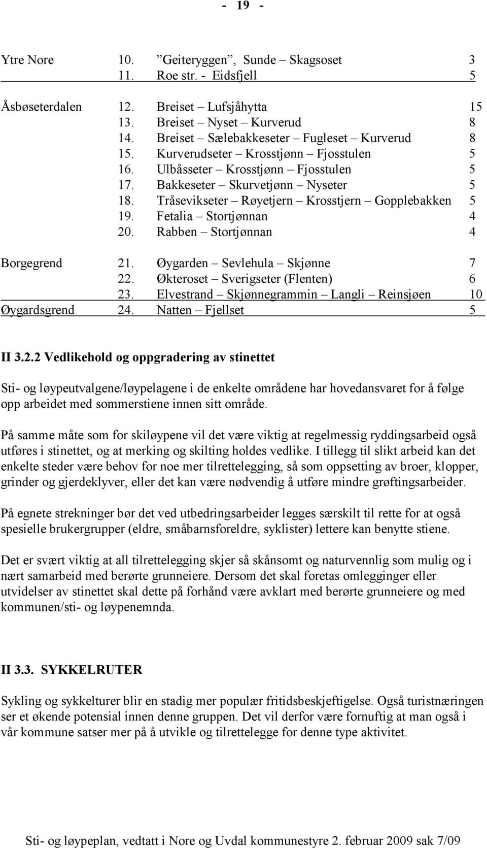 Rabben Stortjønnan 4 Borgegrend 21