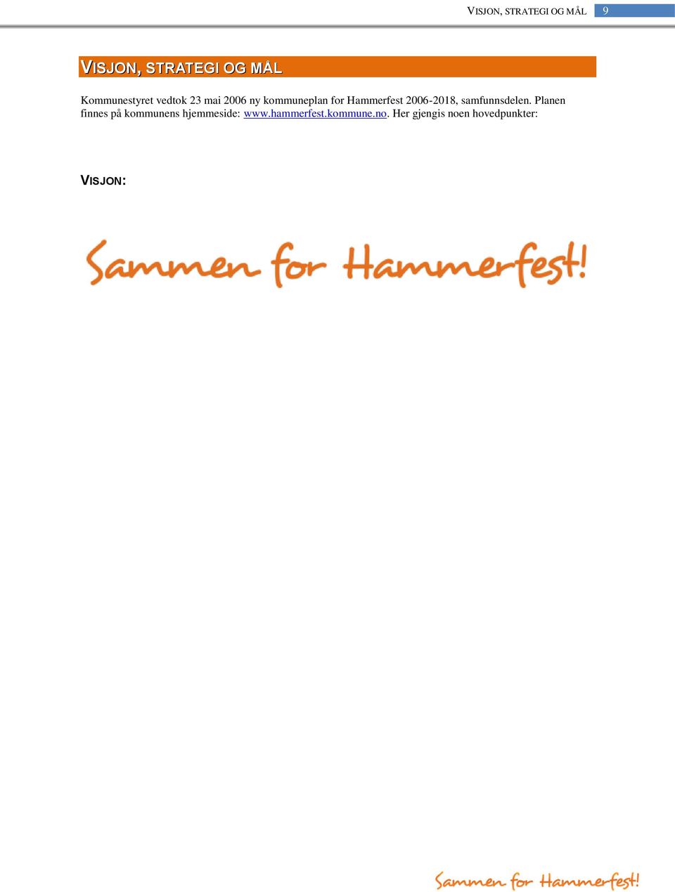 Hammerfest 2006-2018, samfunnsdelen.