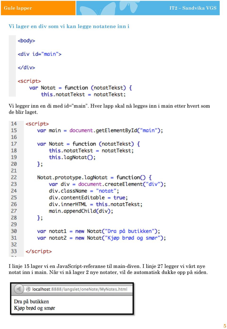 I linje 15 lager vi en JavaScript-referanse til main-diven.