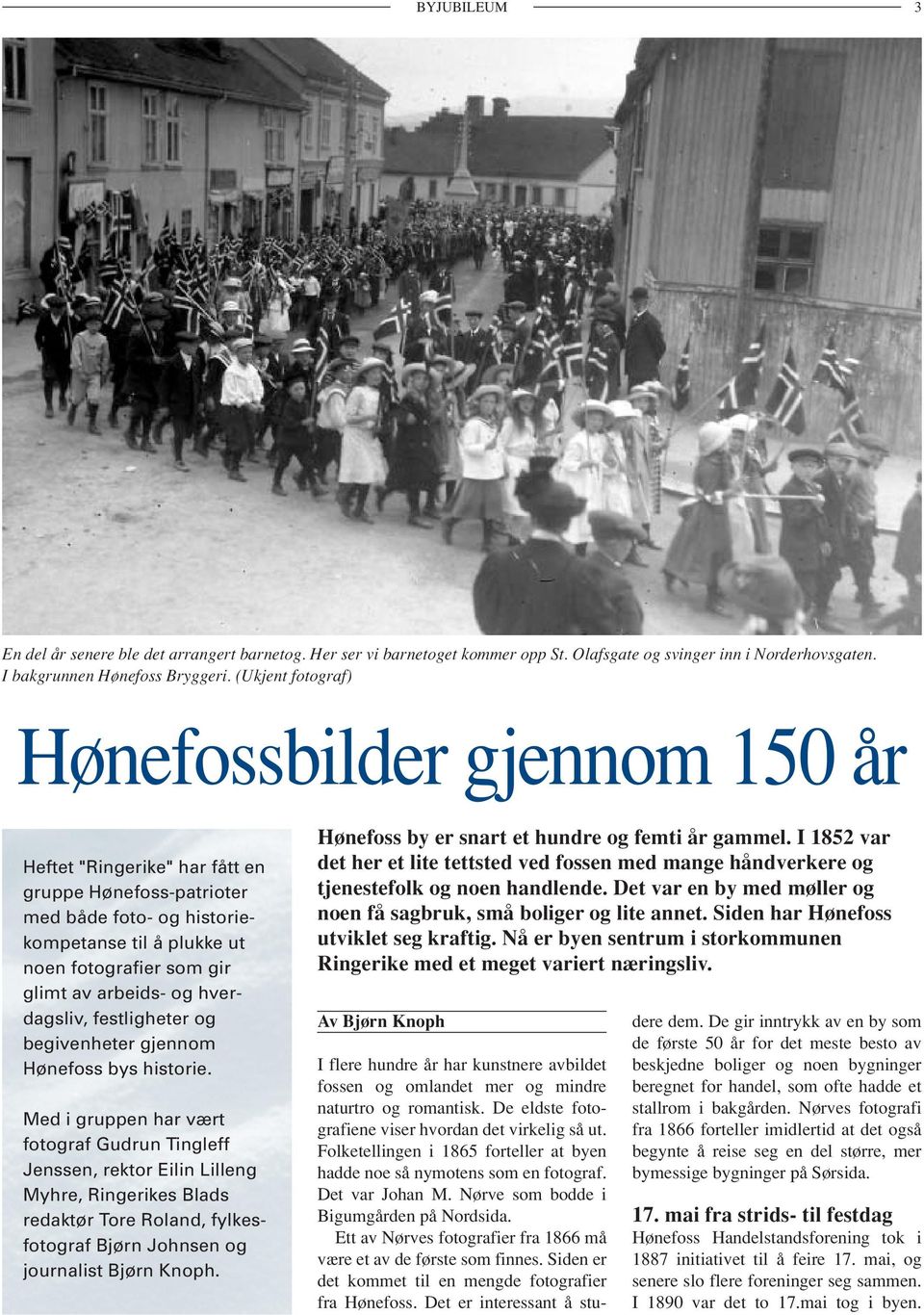 arbeids- og hverdagsliv, festligheter og begivenheter gjennom Hønefoss bys historie.