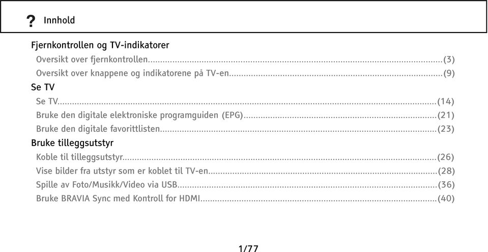 ..(14) Bruke den digitale elektroniske programguiden (EPG)...(21) Bruke den digitale favorittlisten.