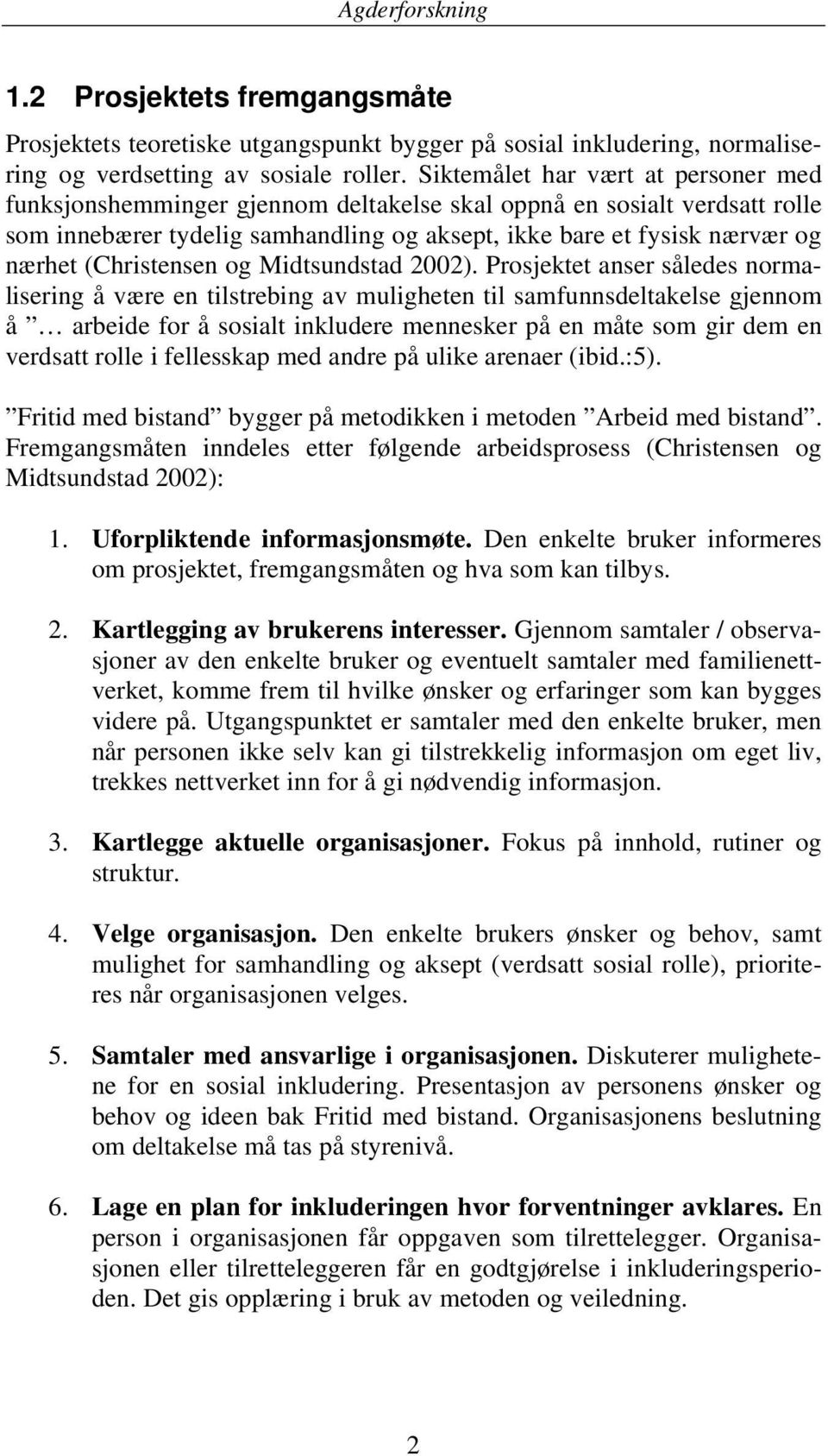 (Christensen og Midtsundstad 2002).