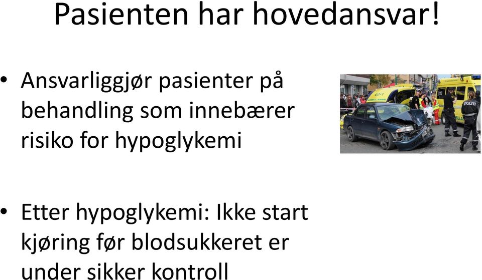 innebærer risiko for hypoglykemi Etter