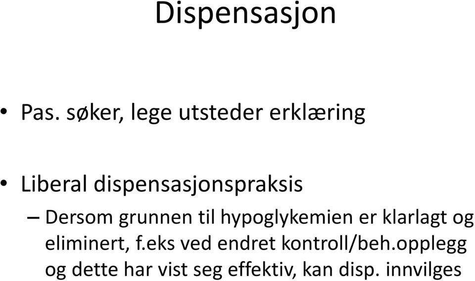 dispensasjonspraksis Dersom grunnen til hypoglykemien er