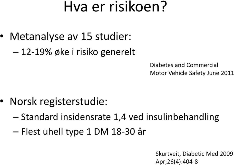 Commercial Motor Vehicle Safety June 2011 Norsk registerstudie: