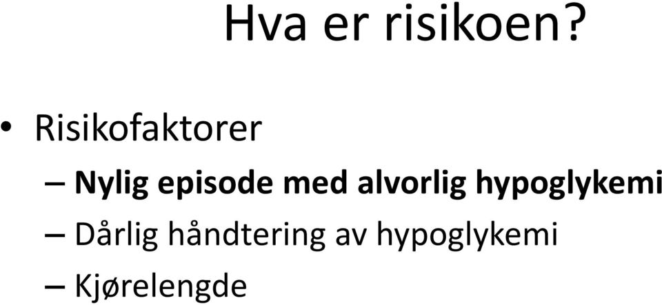 med alvorlig hypoglykemi