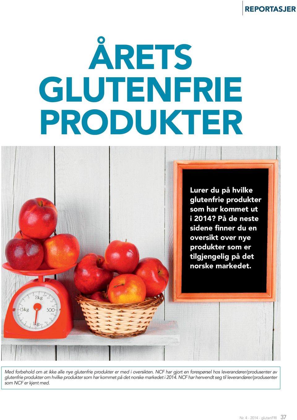 Med forbehold om at ikke alle nye glutenfrie produkter er med i oversikten.