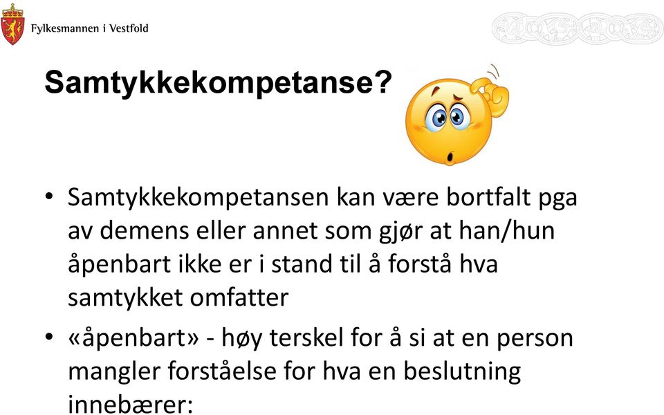 som gjør at han/hun åpenbart ikke er i stand til å forstå hva