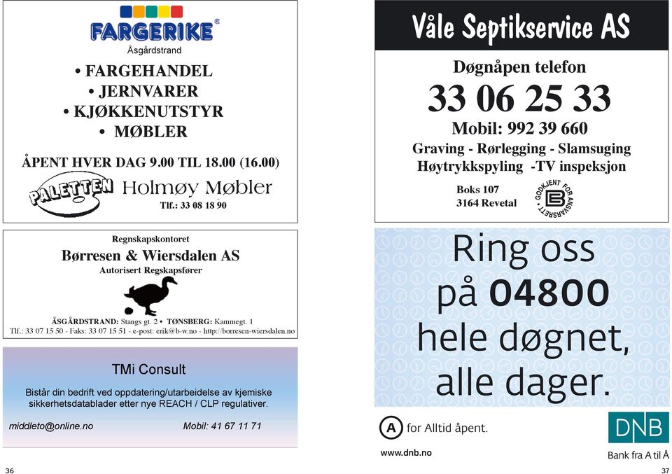 no - http://borresen-wiersdalen.no TMi Consult Bistår din bedrift ved oppdatering/utarbeidelse av kjemiske sikkerhetsdatablader etter nye REACH / CLP regulativer. middleto@online.