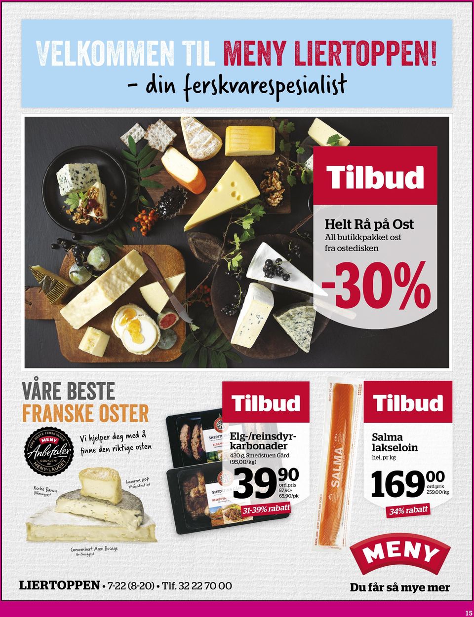 den riktige osten Tilbud Tilbud Elg-/reinsdyrkarbonader Salma lakseloin 420 g, Smedstuen Gård (95,00/kg) P Langres AOt ost Kittmodne