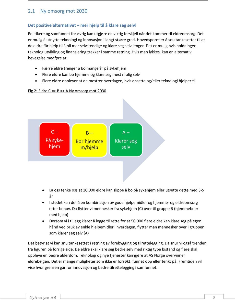 Det er mulig hvis holdninger, teknologiutvikling og finansiering trekker i samme retning.