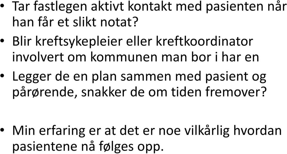 har en Legger de en plan sammen med pasient og pårørende, snakker de om