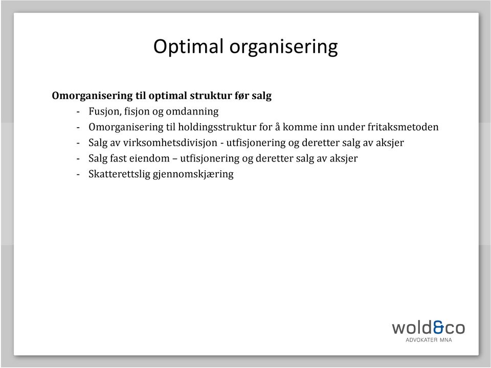 fritaksmetoden - Salg av virksomhetsdivisjon - utfisjonering og deretter salg av