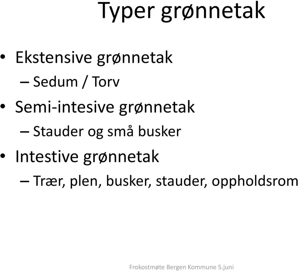 Stauder og små busker Intestive