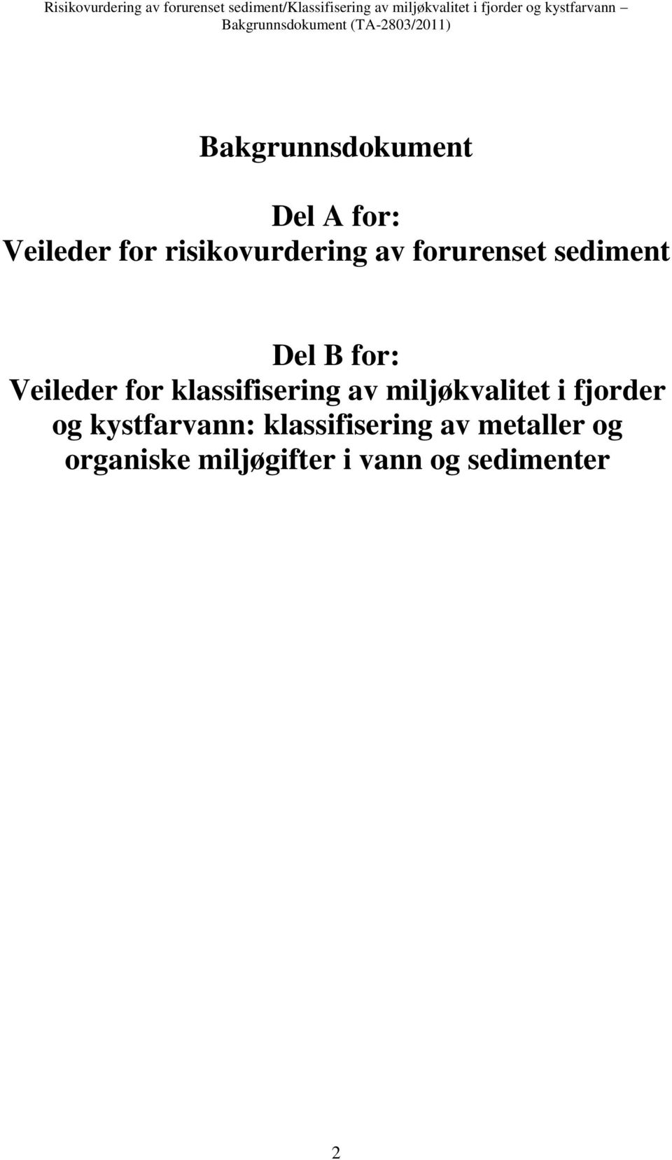 risikovurdering av forurenset sediment Del B for: Veileder for klassifisering av