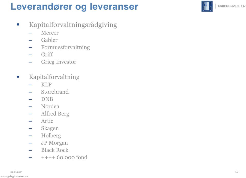 Kapitalforvaltning KLP Storebrand DNB Nordea Alfred Berg
